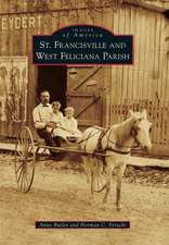 St. Francisville and West Feliciana Parish