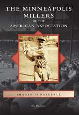 The Minneapolis Millers of the American Association