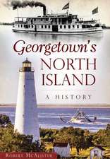 Georgetown's North Island: A History