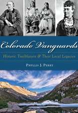 Colorado Vanguards: Historic Trailblazers and Their Local Legacies