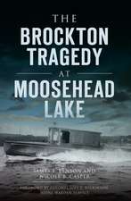 The Brockton Tragedy at Moosehead Lake