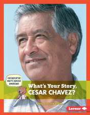 What's Your Story, Cesar Chavez?