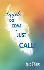 Angels Do Come - Just Call!