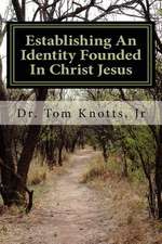 Establishing an Identity Founded in Christ Jesus