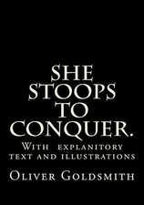 She Stoops to Conquer.