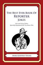 The Best Ever Book of Reporter Jokes