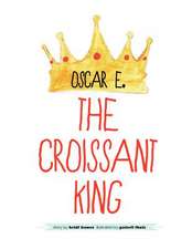 Oscar E., the Croissant King