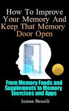 How to Improve Your Memory and Keep That Memory Door Open