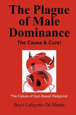 The Plague of Male Dominance