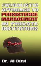 Wholistic Approach to Persistence Management in Private Institutions