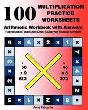 100 Multiplication Practice Worksheets Arithmetic Workbook with Answers