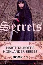 Secrets, Book 11, (Marti Talbott's Highlander Series)