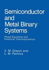 Semiconductor and Metal Binary Systems: Phase Equilibria and Chemical Thermodynamics