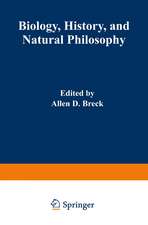 Biology, History, and Natural Philosophy: Based on the Second International Colloquium held at the University of Denver