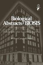 Biological Abstracts / BIOSIS: The First Fifty Years. The Evolution of a Major Science Information Service