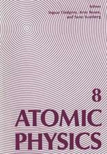 Atomic Physics 8: Proceedings of the Eighth International Conference on Atomic Physics, August 2–6, 1982, Göteborg, Sweden