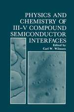 Physics and Chemistry of III-V Compound Semiconductor Interfaces