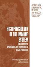 Histophysiology of the Immune System: The Life History, Organization, and Interactions of Its Cell Populations