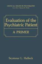 Evaluation of the Psychiatric Patient: A Primer