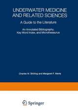 Underwater Medicine and Related Sciences: A Guide to the Literature An Annotated Bibliography, Key Word Index, and Microthesaurus