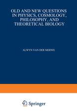 Old and New Questions in Physics, Cosmology, Philosophy, and Theoretical Biology: Essays in Honor of Wolfgang Yourgrau