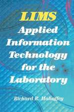 LIMS: Applied Information Technology for the Laboratory