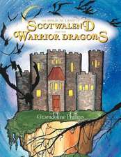 The Magical Land of Scotwalend and the Warrior Dragons