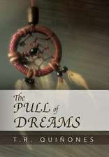 Quiñones, T: Pull of Dreams