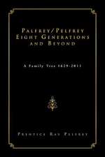 Palfrey/Pelfrey Eight Generations and Beyond