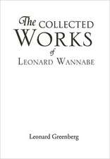 Greenberg, L: COLLECTED WORKS OF LEONARD WANNABE