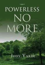 Yarde, J: Powerless No More