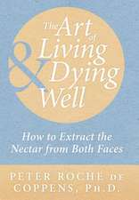 Coppens, P: Art of Living & Dying Well