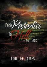 From Paradise to Hell - And Back