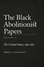 The Black Abolitionist Papers: The United States, 1859-1865