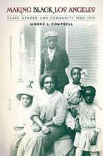 Making Black Los Angeles: Class, Gender, and Community, 1850-1917