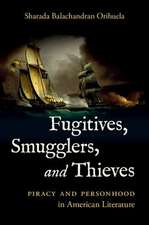 Fugitives, Smugglers, and Thieves