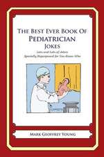 The Best Ever Book of Pediatrician Jokes