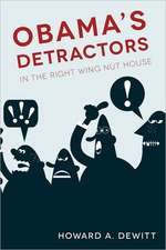 Obama's Detractors: In the Right Wing Nut House