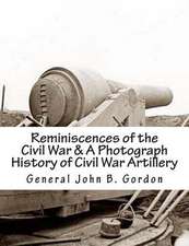 Reminiscences of the Civil War & a Photograph History of Civil War Artillery