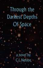 Through the Darkest Depths of Space