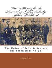 Family History for the Descendants of John Milledge Gilbert Strickland