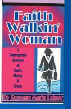 Faith Walk'in Woman