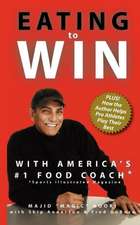 Eating to Win with America's #1 Food Coach