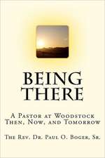 Being There: A Pastor at Woodstock; Then, Now, and Tomorrow