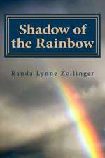 Shadow of the Rainbow