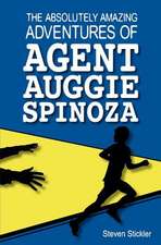 The Absolutely Amazing Adventures of Agent Auggie Spinoza