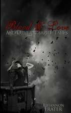 Blood & Love and Other Vampire Tales