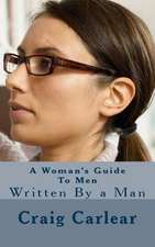 A Woman's Guide to Men