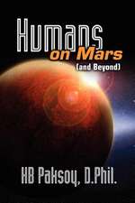 Humans on Mars (and Beyond)