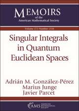 SINGULAR INTEGRALS IN QUANTUM EUCLIDEAN